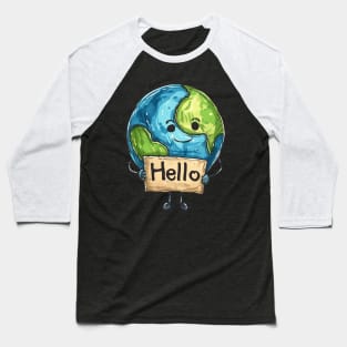 Earth hello Baseball T-Shirt